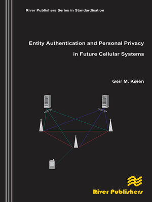cover image of Entity Authentication and Personal Privacy in Future Cellular Systems